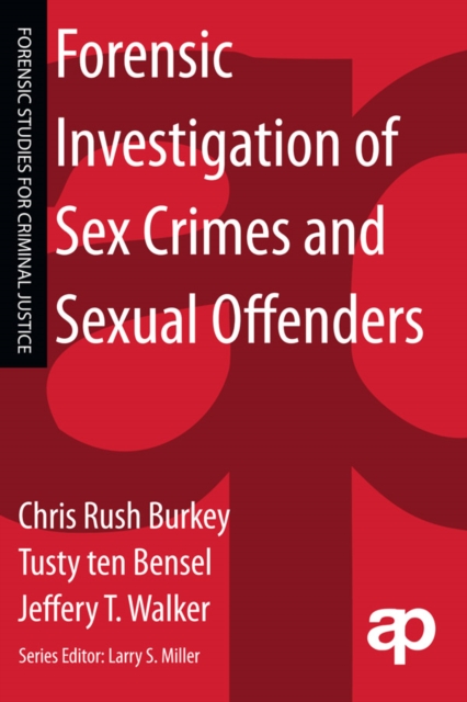 Forensic Investigation of Sex Crimes and Sexual Offenders, PDF eBook