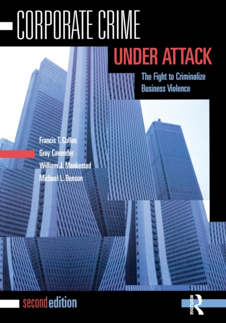 Corporate Crime Under Attack : The Fight to Criminalize Business Violence, EPUB eBook