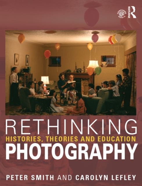 Rethinking Photography : Histories, Theories and Education, EPUB eBook