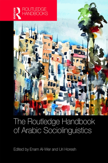 The Routledge Handbook of Arabic Sociolinguistics, PDF eBook