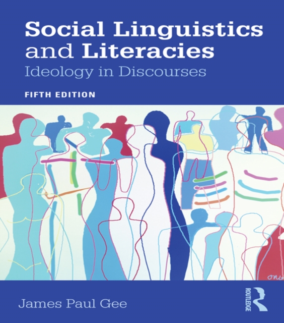 Social Linguistics and Literacies : Ideology in Discourses, EPUB eBook