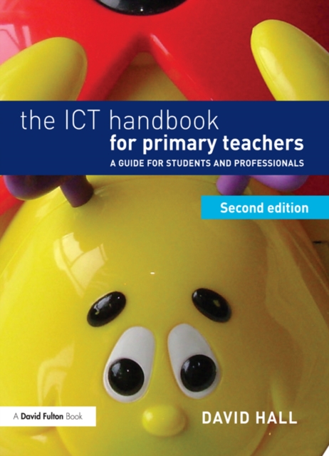 The ICT Handbook for Primary Teachers : A guide for students and professionals, PDF eBook