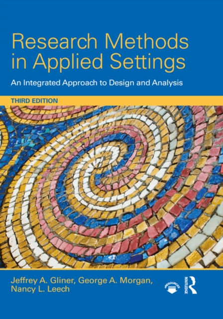 Research Methods in Applied Settings : An Integrated Approach to Design and Analysis, Third Edition, EPUB eBook