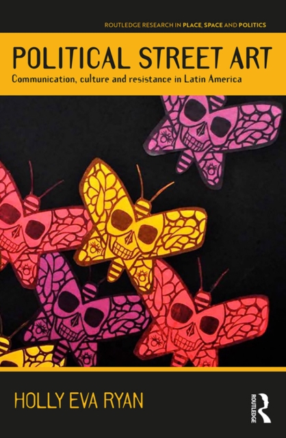 Political Street Art : Communication, culture and resistance in Latin America, EPUB eBook