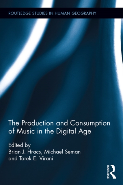 The Production and Consumption of Music in the Digital Age, EPUB eBook