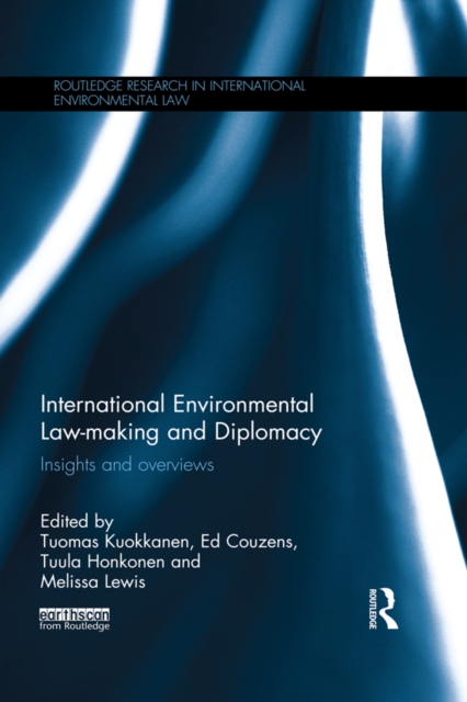 International Environmental Law-making and Diplomacy : Insights and Overviews, EPUB eBook