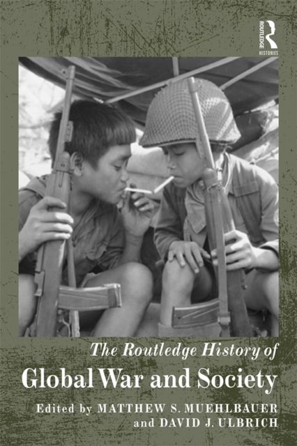 The Routledge History of Global War and Society, PDF eBook