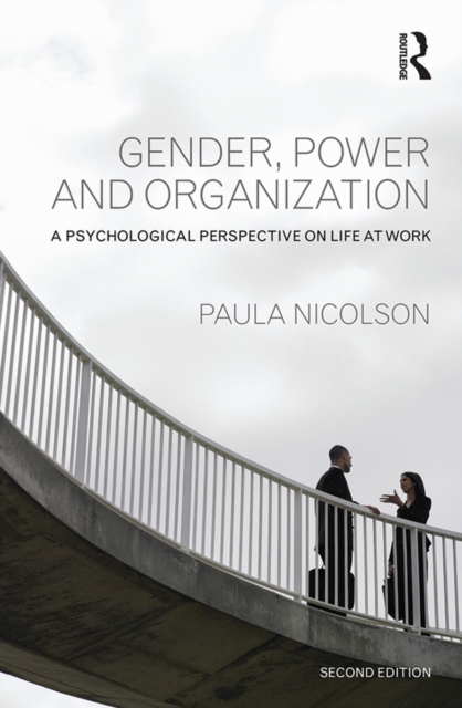 Gender, Power and Organization : A psychological perspective on life at work, PDF eBook