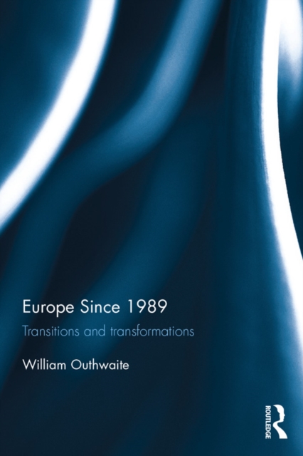 Europe Since 1989 : Transitions and Transformations, EPUB eBook