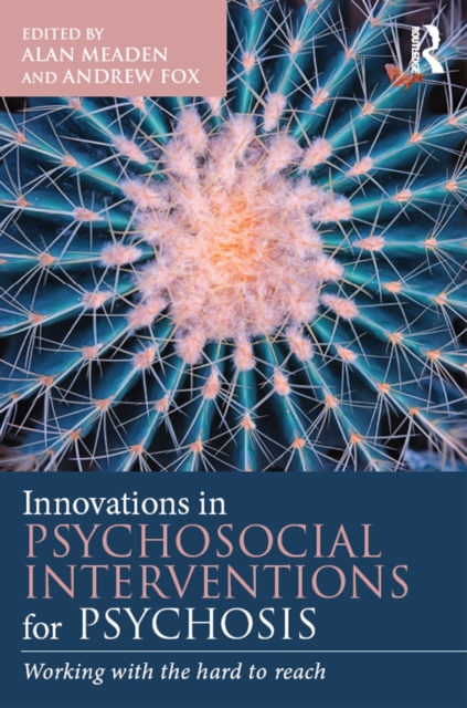 Innovations in Psychosocial Interventions for Psychosis : Working with the hard to reach, EPUB eBook
