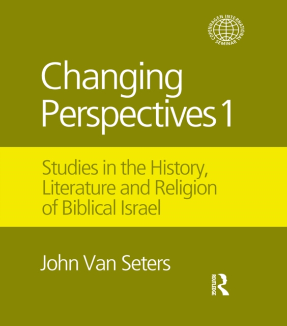 Changing Perspectives 1 : Studies in the History, Literature and Religion of Biblical Israel, PDF eBook