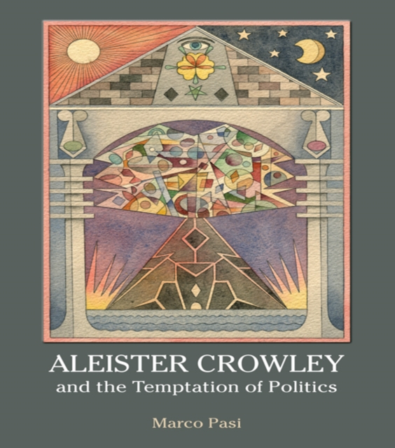 Aleister Crowley and the Temptation of Politics, EPUB eBook