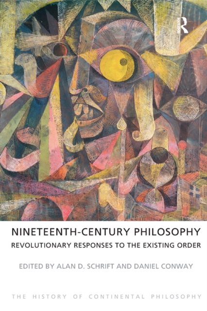 Nineteenth-Century Philosophy : Revolutionary Responses to the Existing Order, EPUB eBook