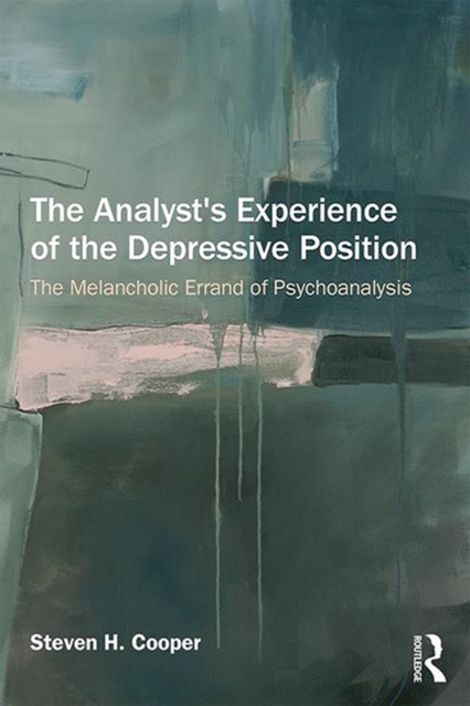 The Analyst's Experience of the Depressive Position : The melancholic errand of psychoanalysis, EPUB eBook