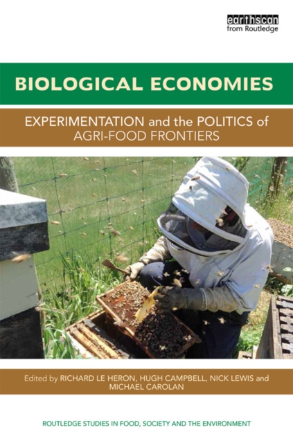 Biological Economies : Experimentation and the politics of agri-food frontiers, EPUB eBook