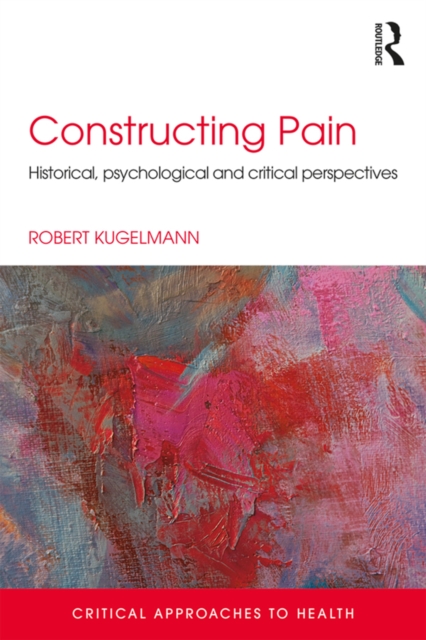 Constructing Pain : Historical, psychological and critical perspectives, EPUB eBook