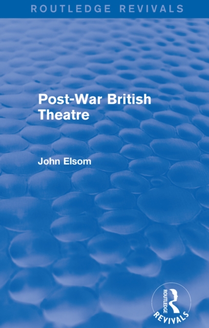 Post-War British Theatre (Routledge Revivals), EPUB eBook