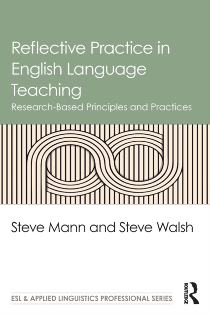 Reflective Practice in English Language Teaching : Research-Based Principles and Practices, EPUB eBook