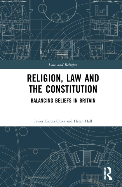 Religion, Law and the Constitution : Balancing Beliefs in Britain, EPUB eBook