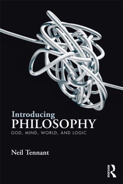Introducing Philosophy : God, Mind, World, and Logic, EPUB eBook