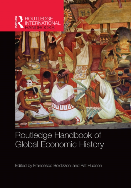 Routledge Handbook of Global Economic History, PDF eBook