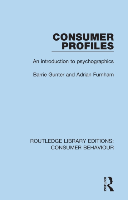 Consumer Profiles (RLE Consumer Behaviour) : An introduction to psychographics, PDF eBook