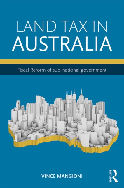 Land Tax in Australia : Fiscal reform of sub-national government, EPUB eBook