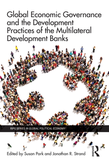 Global Economic Governance and the Development Practices of the Multilateral Development Banks, EPUB eBook