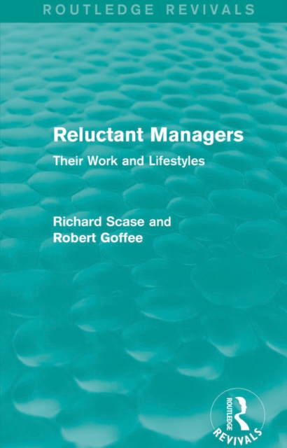 Reluctant Managers (Routledge Revivals) : Their Work and Lifestyles, PDF eBook