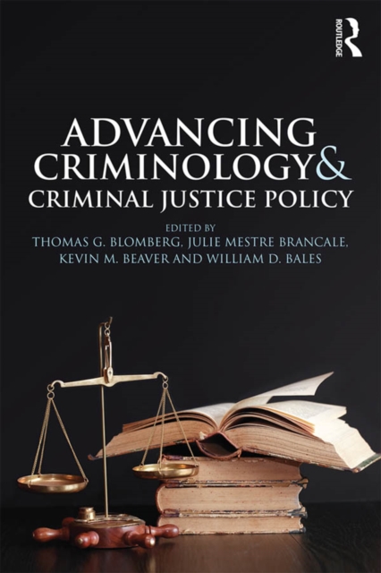 Advancing Criminology and Criminal Justice Policy, PDF eBook