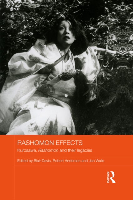 Rashomon Effects : Kurosawa, Rashomon and their legacies, PDF eBook