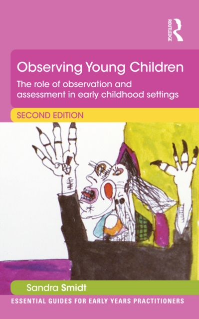 Observing Young Children : The role of observation and assessment in early childhood settings, PDF eBook