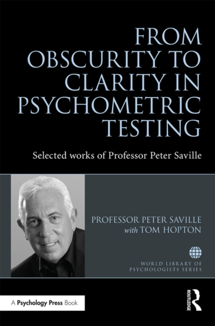 From Obscurity to Clarity in Psychometric Testing : Selected works of Professor Peter Saville, EPUB eBook