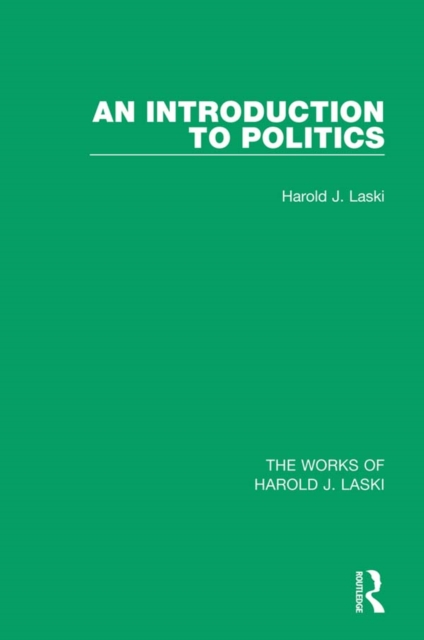 An Introduction to Politics (Works of Harold J. Laski), PDF eBook
