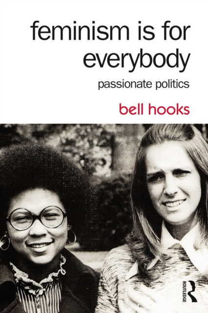 Feminism Is for Everybody : Passionate Politics, EPUB eBook