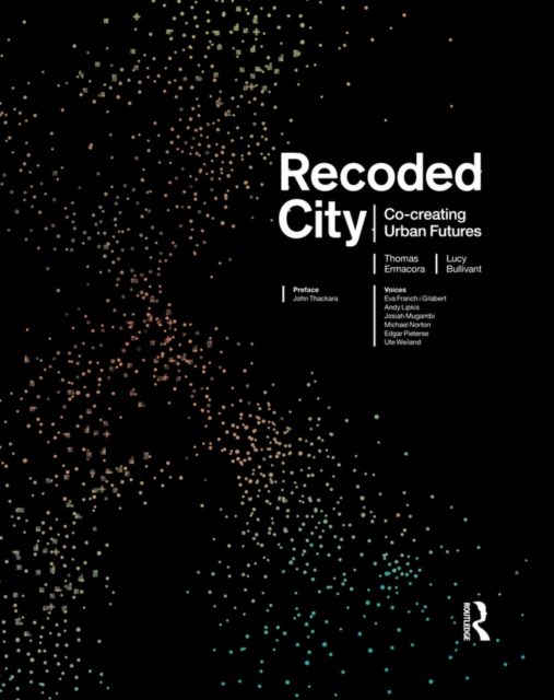 Recoded City : Co-Creating Urban Futures, EPUB eBook