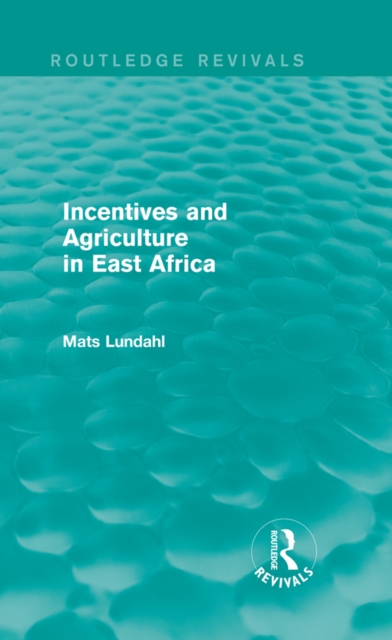 Incentives and Agriculture in East Africa (Routledge Revivals), EPUB eBook