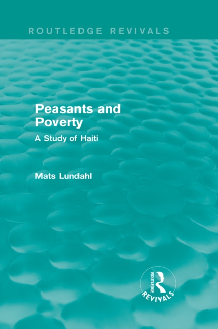 Peasants and Poverty (Routledge Revivals) : A Study of Haiti, PDF eBook