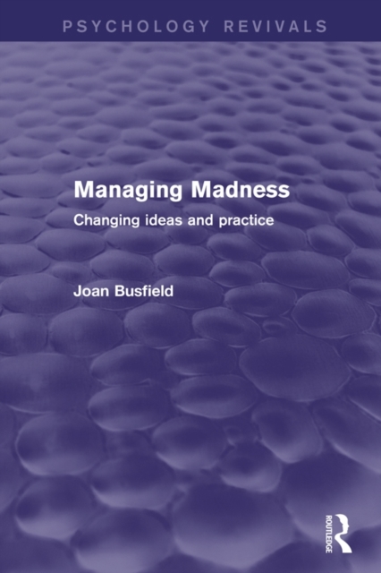 Managing Madness : Changing Ideas and Practice, PDF eBook