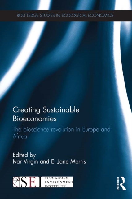 Creating Sustainable Bioeconomies : The bioscience revolution in Europe and Africa, PDF eBook