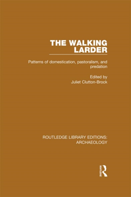 The Walking Larder : Patterns of Domestication, Pastoralism, and Predation, EPUB eBook