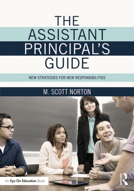 The Assistant Principal's Guide : New Strategies for New Responsibilities, PDF eBook
