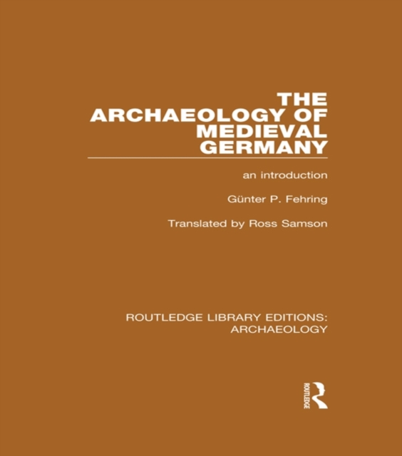 The Archaeology of Medieval Germany : An Introduction, EPUB eBook