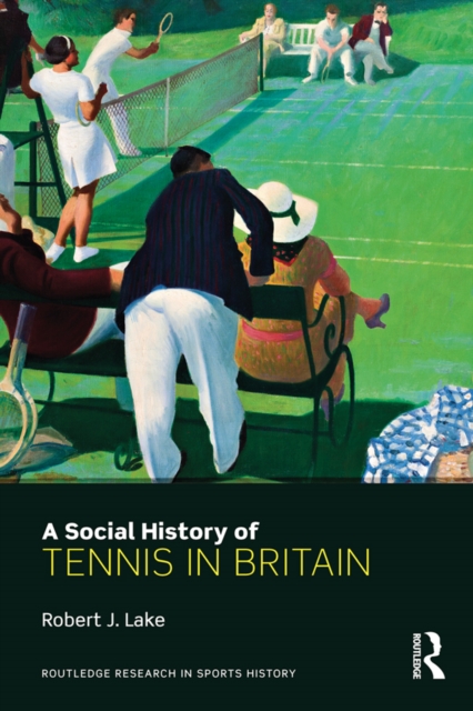 A Social History of Tennis in Britain, EPUB eBook