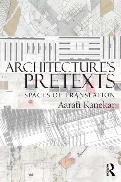 Architecture's Pretexts : Spaces of Translation, PDF eBook