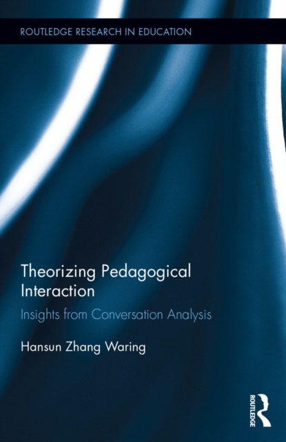 Theorizing Pedagogical Interaction : Insights from Conversation Analysis, PDF eBook