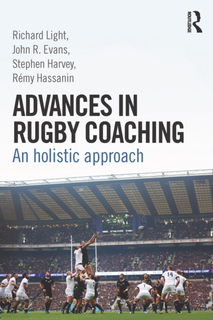 Advances in Rugby Coaching : An Holistic Approach, PDF eBook