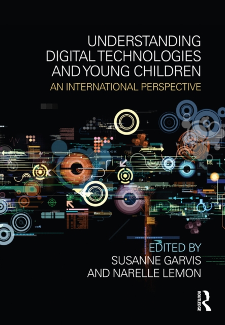 Understanding Digital Technologies and Young Children : An international perspective, PDF eBook