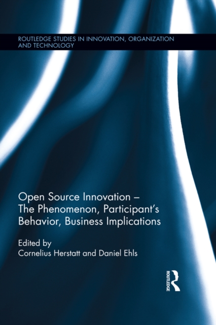 Open Source Innovation : The Phenomenon, Participant's Behaviour, Business Implications, EPUB eBook