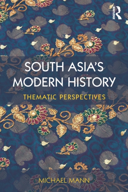 South Asia's Modern History : Thematic Perspectives, PDF eBook